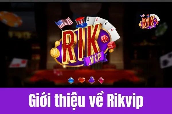 Giới thiệu về Rikvip